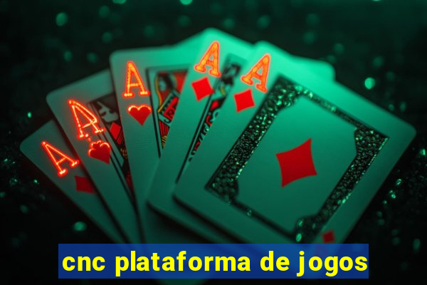 cnc plataforma de jogos